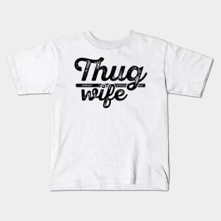 Thug Wife Kids T-Shirt